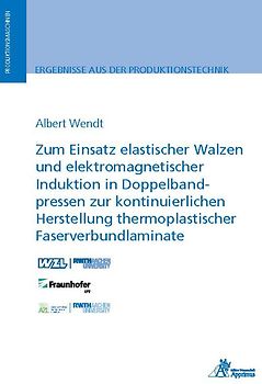 Zum Einsatz elastischer Walzen und elektromagnetischer Induktion in Doppelbandpressen zur kontinuierlichen Herstellung thermoplastischer Faserverbundlaminate