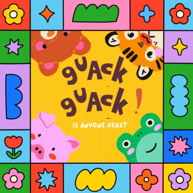 Guack! Guack! Is anyone here?: Educational activity book developing sensory and language development for Toddlers 1-3 years old | Fun & Interactive ... activity books developing sensory, Band 2)