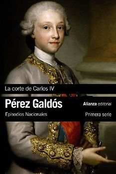 La Corte de Carlos IV : Episodios Nacionales 2 : primera serie