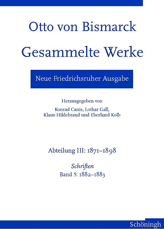 Otto von Bismarck - Gesammelte Werke. Neue Friedrichsruher Ausgabe