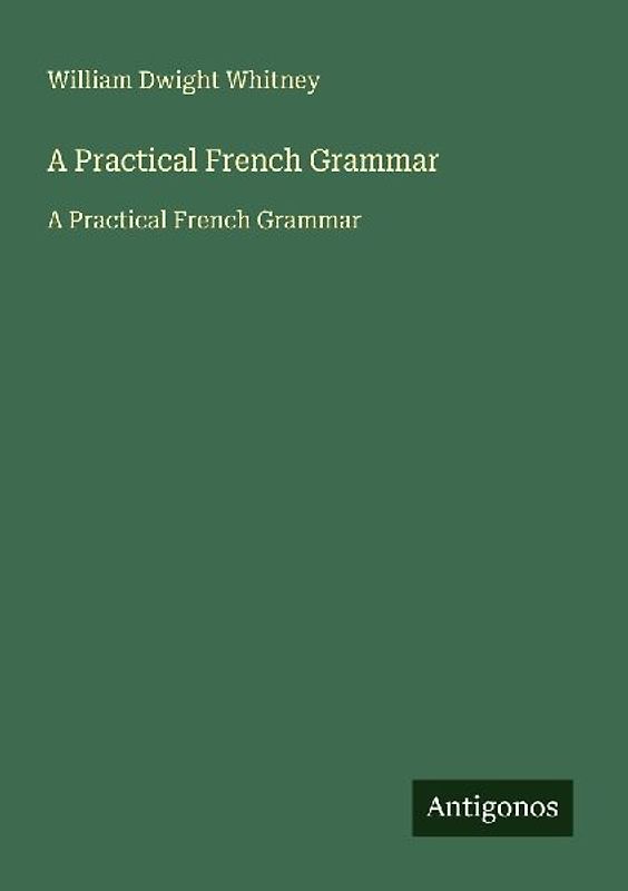 A Practical French Grammar