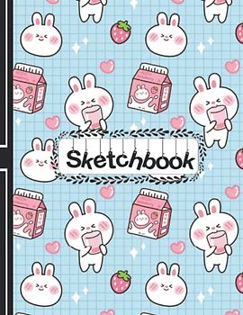 Sketch Book: Kawaii Sketchbook : for Drawing, Writing, Painting, Sketching or Doodling, 110 Pages, 8.5x 11.