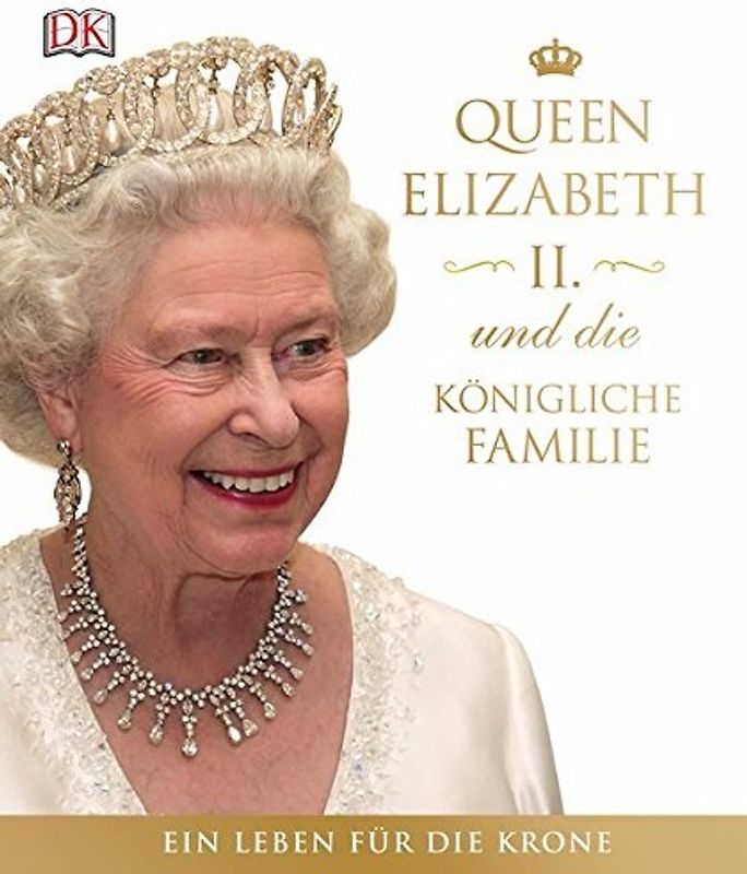 Queen Elizabeth II. und die königliche Familie. Ein Leben für die Krone