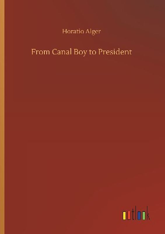From Canal Boy to President