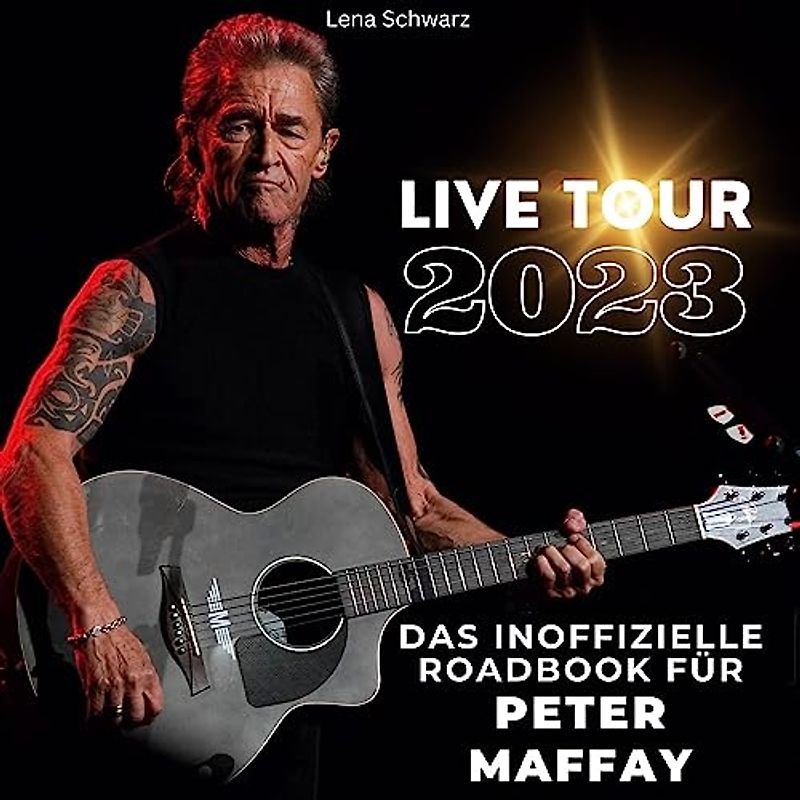 Das inoffizielle Roadbook für Peter Maffay: Live-Tour 2023