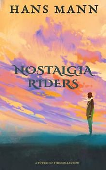 Nostalgia Riders: A Towers of Time Collection