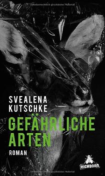 Gefährliche Arten. Roman
