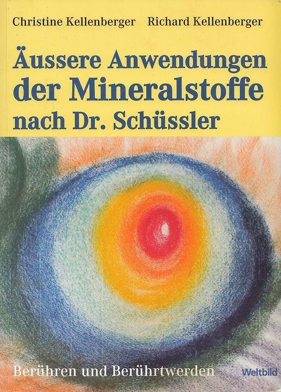 Äussere Anwendungen der Mineralstoffe nach Dr. Schüssler - Christine Kellenberger [Taschenbuch, Weltbild]