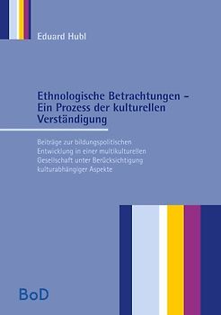 Ethnologische Betrachtungen - Ein Prozess der kulturellen Verständigung