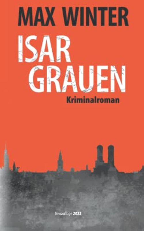 Isargrauen: Kriminalroman