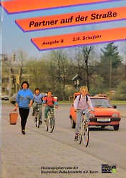Partner auf der Strasse - Ausgabe B. Unterrichtswerk zur Verkehrserziehung. (3./4. Schuljahr)
