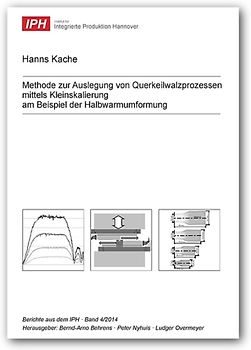 Methode zur Auslegung von Querkeilwalzprozessen mittels Kleinskalierung am Beispiel der Halbwarmumformung