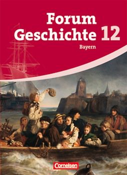 Forum Geschichte - Oberstufe Gymnasium Bayern - Ausgabe ab 2009 - 12. Jahrgangsstufe