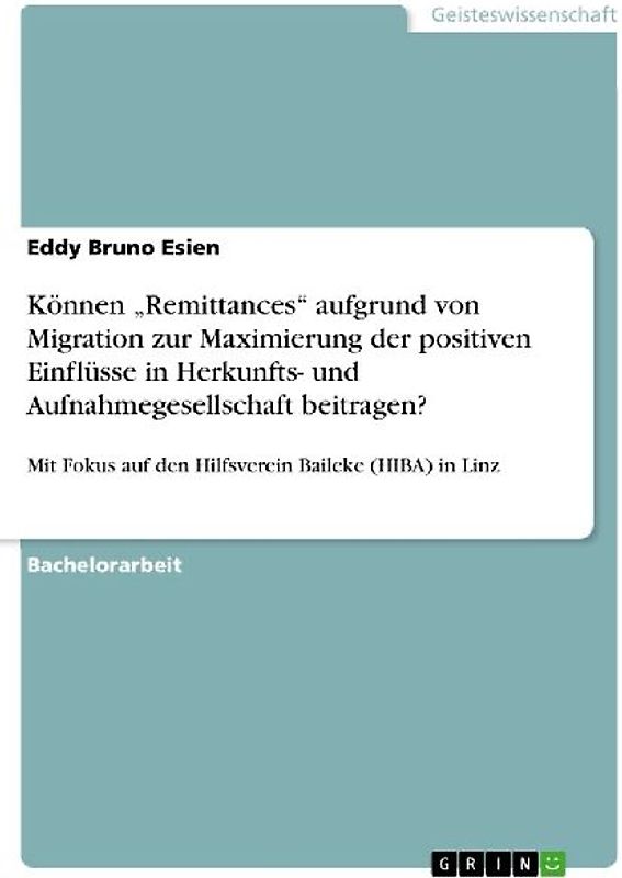 Können "Remittances" aufgrund von Migration zur Maximierung der positiven Einflüsse in Herkunfts- und Aufnahmegesellschaft beitragen?