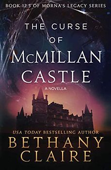The Curse of McMillan Castle - A Novella: A Scottish Time Travel Romance (Morna's Legacy)