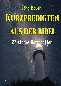 Kurzpredigten aus der Bibel
