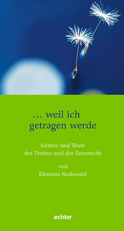 ... weil ich getragen werde