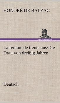 La femme de trente ans./Die Drau von dreißig Jahren. German