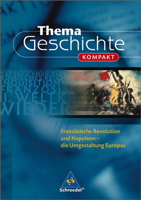 Thema Geschichte kompakt / Französische Revolution und Napoleon