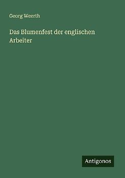 Das Blumenfest der englischen Arbeiter