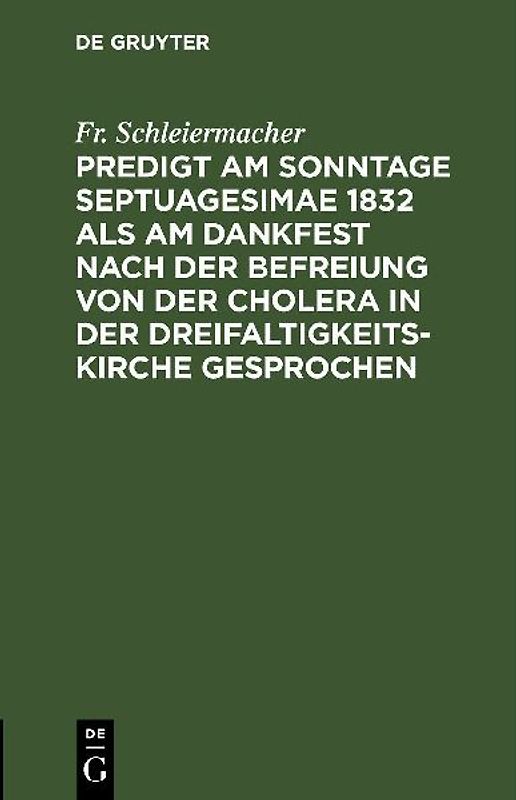 Predigt am Sonntage Septuagesimae 1832 als am Dankfest nach der Befreiung von der Cholera in der Dreifaltigkeitskirche gesprochen