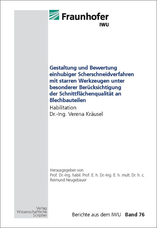 Gestaltung und Bewertung einhubiger Scherschneideverfahren mit starren Werkzeugen unter besonderer Berücksichtigung der Schnittflächenqualität an Blechbauteilen