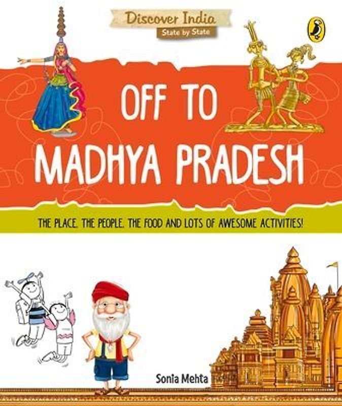 Off to Madhya Pradesh (Discover India)