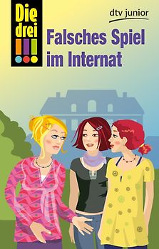 Die drei !!! Falsches Spiel im Internat
