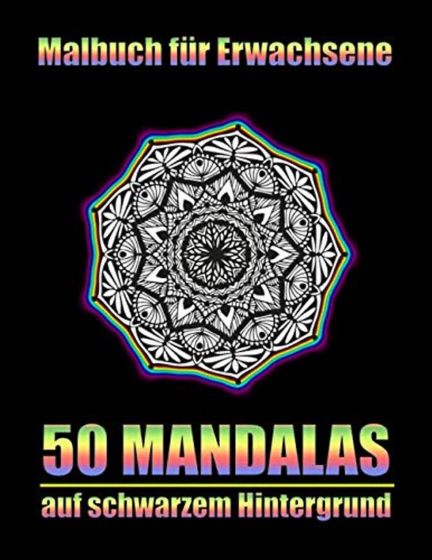 Malbuch für Erwachsene: Ausmalbuch mit 50 einzigartigen große Mandalas auf schwarzem Hintergrund zur Entspannung und Stressbewältigung - A4 Format