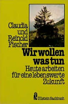 Wir wollen was tun. Heute arbeiten für eine lebenswerte Zukunft