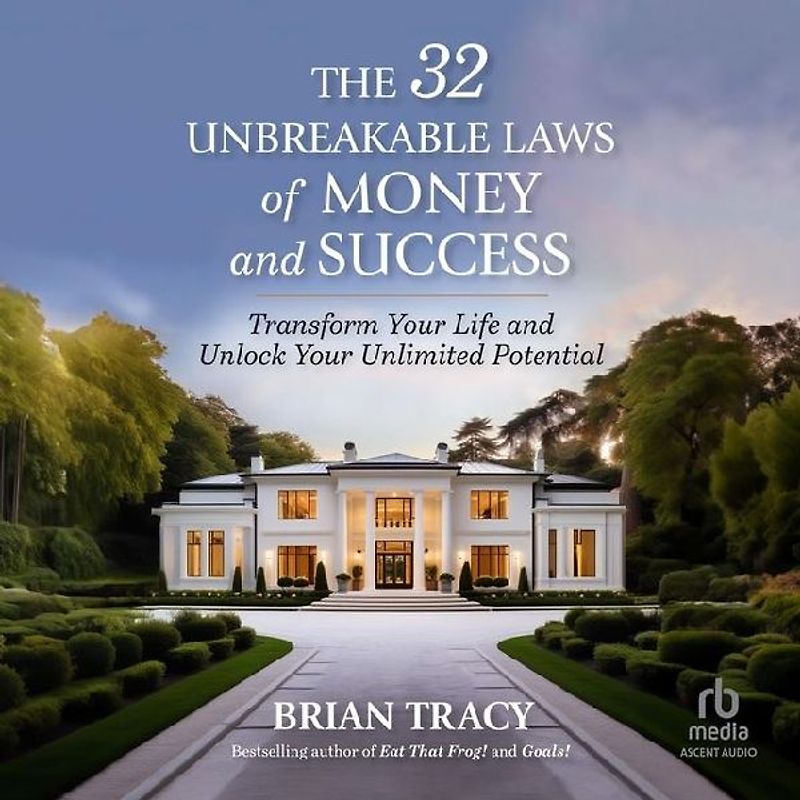 The 32 Unbreakable Laws of Money and Success
