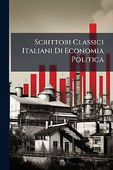 Scrittori Classici Italiani Di Economia Politica