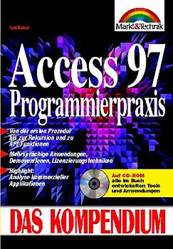 Access 97 Programmierung und Anwendungsentwicklung. Mit speziellen Programmiermethoden hin zu mehrsprachigen Applikationen. Analyse real eingesetzter Access-Lösungen