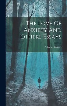 The Love Of Anxiety And Others Essays