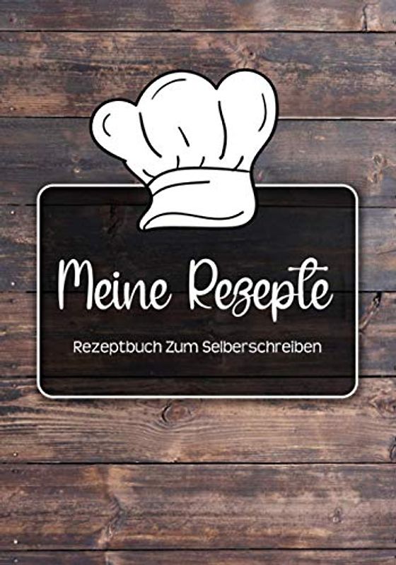 Rezeptbuch Zum Selberschreiben: DIY Kochbuch Mit Inhaltsverzeichnis Backbuch Schreiben Mit Platz Für 125 Rezepte Und Viele Notizen Für Ausfüllen Ihrer Lieblingsrezepte (Meine Rezepte Holz Design)
