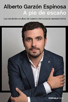 A pie de escaño : las verdades ocultas de nuestra democracia representativa