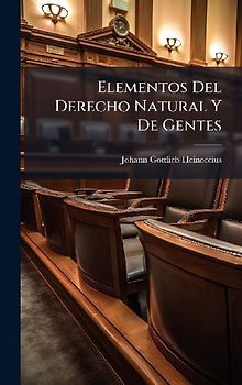 Elementos Del Derecho Natural Y De Gentes