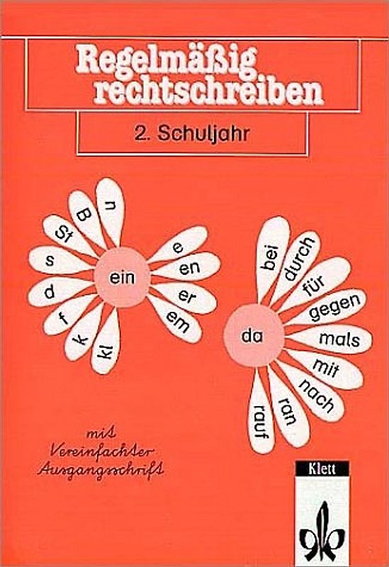 Regelmässig rechtschreiben. Der Grundwortschatz in Kurzübungen. Ausgabe.... Schülerarbeitsheft 2. Schuljahr (In Vereinfachter Ausgangsschrift)