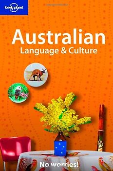 Lonely Planet : Australian Language and Culture: No Worries! - Paul Smitz