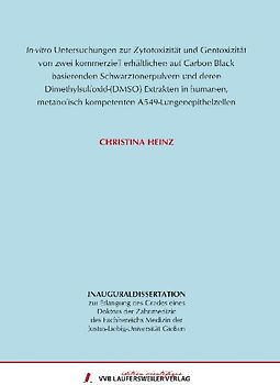 In-vitro Untersuchungen zur Zytotoxizität und Gentoxizität von zwei kommerziell erhältlichen auf Carbon Black basierenden Schwarztonerpulvern und deren Dimethylsulfoxid-(DMSO) Extrakten in humanen, metabolisch kompetenten A549-Lungenepithelzellen