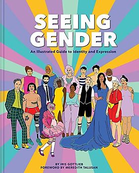 Seeing Gender: An Illustrated Guide to Identity and Expression