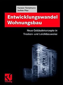 Entwicklungswandel Wohnungsbau: Neue Gebäudekonzepte in Trocken- und Leichtbauweise