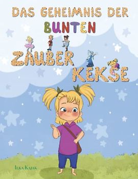 Das Geheimnis der bunten Zauberkekse