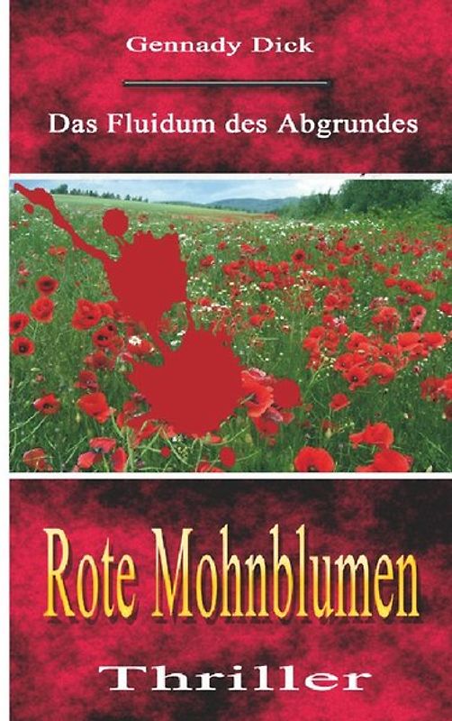 „Das Fluidum des Abgrundes“    (Krimireihe von Heinrich  (Gennady) Dick) / Rote Mohnblumen