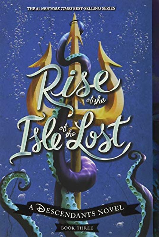 Rise of the Isle of the Lost (A Descendants Novel, Book 3): A Descendants Novel (The Descendants, 3, Band 3)