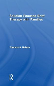 Solution-Focused Brief Therapy with Families