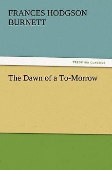 The Dawn of a To-Morrow