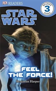 Star Wars Feel the Force (DK Readers Level 3) - Collectif