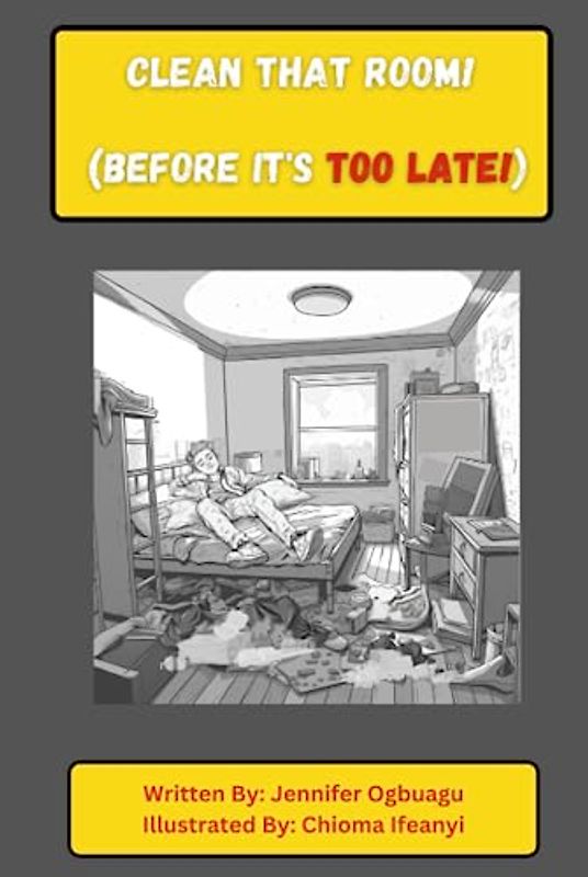 Clean That Room! (Before It's Too Late!): An Easy Read for Our Neurodiverse Friends