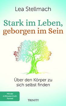 Stark im Leben, geborgen im Sein